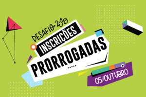 Imagem apresenta informações de inscrições prorrogadas para o Desafio Criativos da Escola 2018. Prazo vai até o dia cinco de outubro.